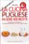 Immagine di La Cucina Pugliese in oltre 400 ricette